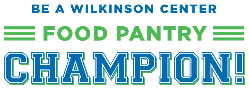 Be a Wilkinson Center Food Pantry Champion